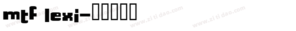 MTF Lexi字体转换